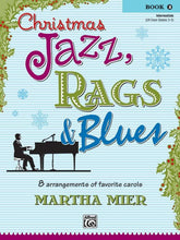 Load image into Gallery viewer, Christmas Jazz Rags &amp; Blues Book 2, Martha Mier
