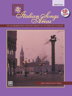 26 Italian Songs & Arias Med High, Edited by John Paton