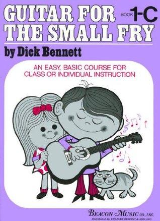 Guitar For the Small Fry 1-C, Dick Bennett