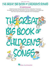 Load image into Gallery viewer, The Great Big Book of Children&#39;s Songs
