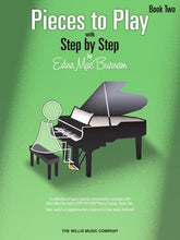 Load image into Gallery viewer, Pieces to Play with Step by Step Piano Course Book 2, Edna Mae Burnam
