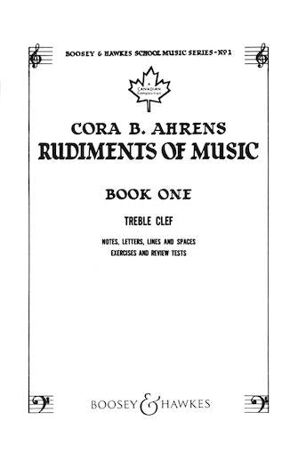 Rudiments of Music - 1 Treble, Cora Ahrens